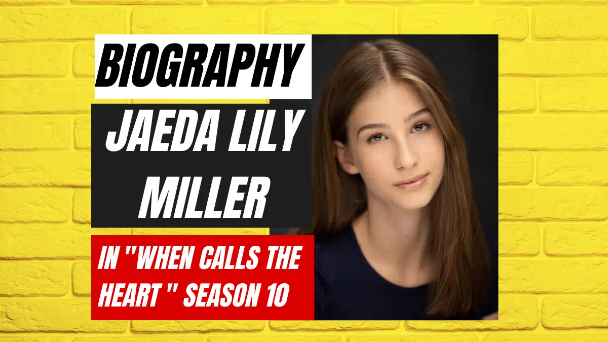 Biography-of-Jaeda-Lily-Miller-Coming-in-When-Calls-the-Heart-Season-10